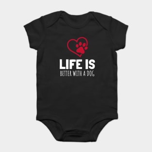 Life Is Better With A Dog Baby Bodysuit